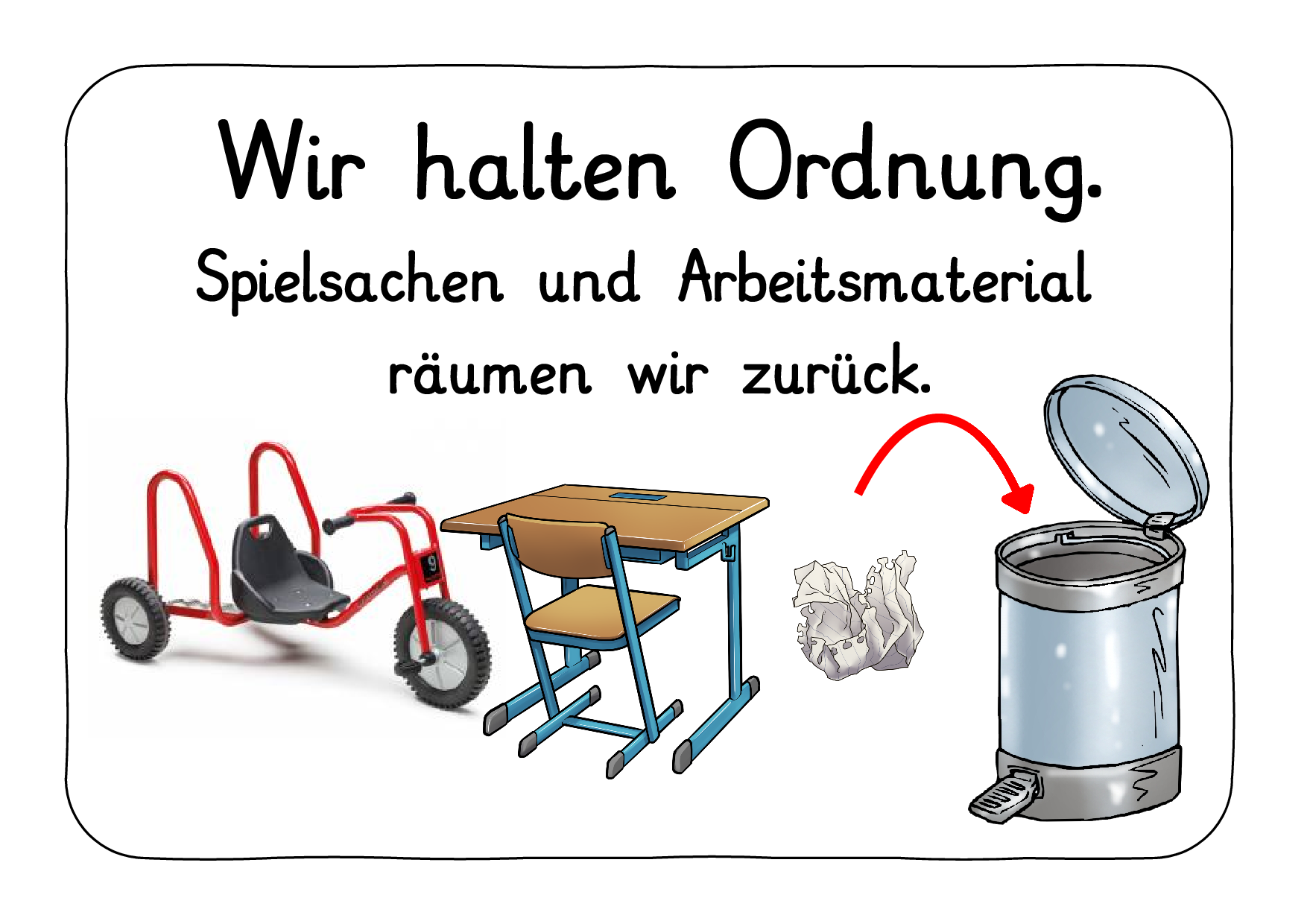Wir halten Ordnung. Spielsachen und Arbeitsmaterial räumen wir zurück.