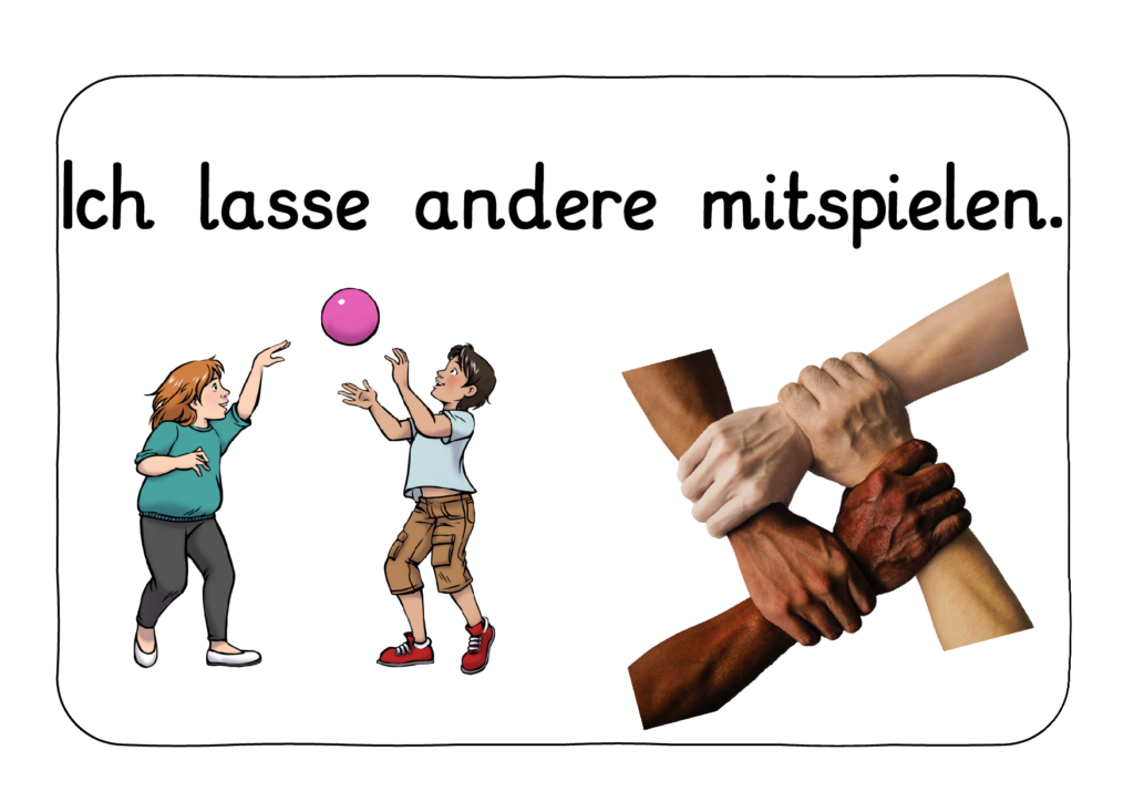 Ich lasse andere mitspielen.