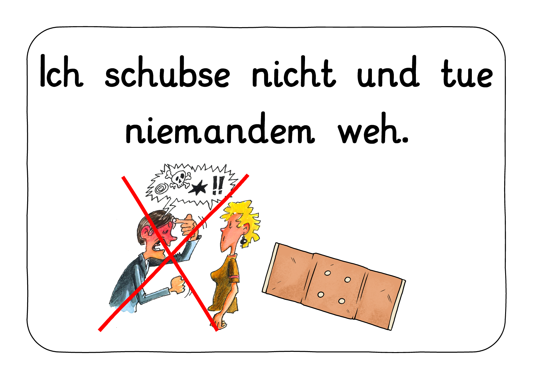 Ich schubse nicht und tue niemandem weh.