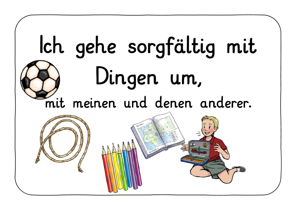 Ich gehe sorgfältig mit Dingen um, mit meinen und denen anderer.