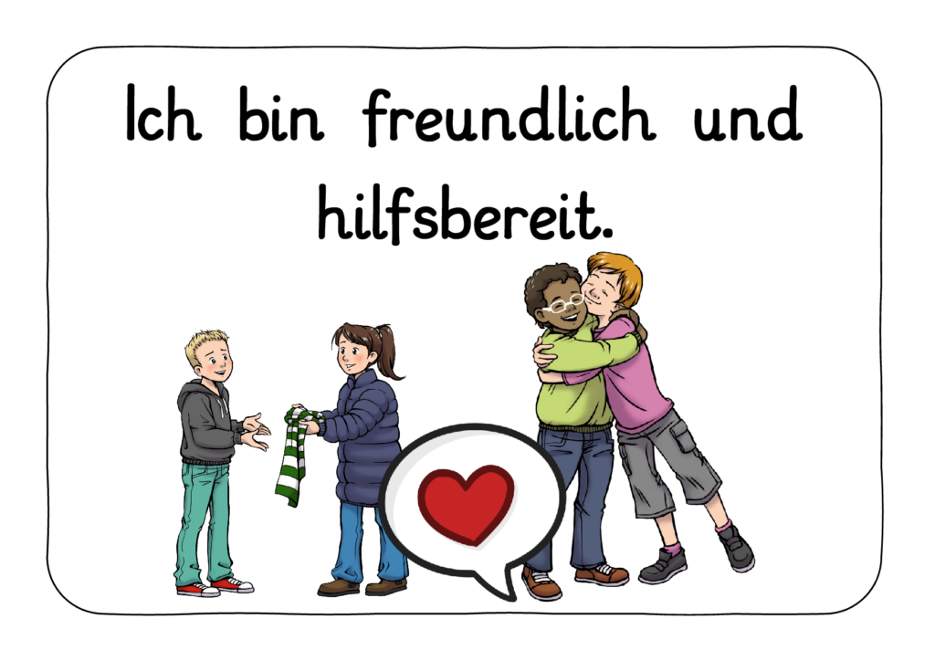 Ich bin freundlich und hilfsbereit.